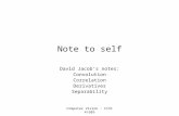 Computer Vision : CISC 4/689 Note to self David Jacob’s notes: Convolution Correlation Derivatives Separability.