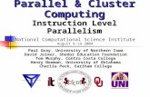 Parallel & Cluster Computing Instruction Level Parallelism Paul Gray, University of Northern Iowa David Joiner, Shodor Education Foundation Tom Murphy,