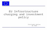 EU Infrastructure charging and investment policy Christophe Deblanc DG TREN.
