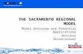 THE SACRAMENTO REGIONAL MODEL Model Overview and Potential Applications Norm Jones Michelle Smilowitz.