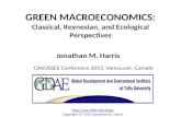GREEN MACROECONOMICS: Classical, Keynesian, and Ecological Perspectives Jonathan M. Harris CANUSSEE Conference 2015, Vancouver, Canada .