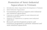 Promotion of Semi-Industrial Aquaculture in Vietnam 1.Introduction about Aquaculture development in Vietnam 2.Semi-Industrial Aquaculture 3.Government.