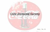 Cola Demand Survey Kenji, Tom, Ed. The Survey The following information was collected from 58 people via the use of survey sheets. This information was.