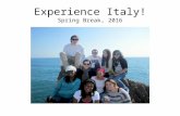 Experience Italy! Spring Break, 2016. Experience Italy! HIST 4800 – Italy:’s Long Globalization – From Ancient Rome to EU. Explore the rich history and.