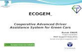 ECOGEM Cooperative Advanced Driver Assistance System for Green Cars Burak ONUR Project Coordinator R&D Support Executive burak.onur@temsaglobal.com.