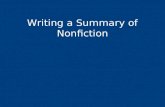 Writing a Summary of Nonfiction. Essential Questions  What is a summary?  What makes a good summary?  How can I write a summary of nonfiction?