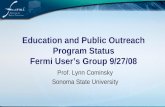 Education and Public Outreach Program Status Fermi Userâ€™s Group 9/27/08 Prof. Lynn Cominsky Sonoma State University