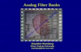 1 Brandon Rumberg West Virginia University brumberg@mix.wvu.edu Analog Filter Banks.