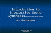 Copyright 2004 Ken Greenebaum Introduction to Interactive Sound Synthesis Lecture 20:Spectral Filtering Ken Greenebaum.