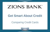 Get Smart About Credit Comparing Credit Cards. Terms Defined  Expense  Interest  Minimum payment  Annual fee  APR  Grace Period  Balance  Finance.