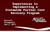 Experiences in Implementing a Statewide Partial Cost Recovery Program Darrell Dromgoole April 2013.