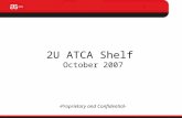 2U ATCA Shelf October 2007 -Proprietary and Confidential-