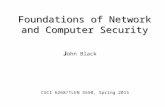 Foundations of Network and Computer Security J J ohn Black CSCI 6268/TLEN 5550, Spring 2015.