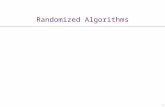Randomized Algorithms 1. 2 Randomization Algorithmic design patterns. n Greed. n Divide-and-conquer. n Dynamic programming. n Network flow. n Randomization.