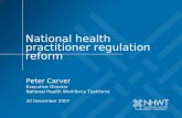 National health practitioner regulation reform Peter Carver Executive Director National Health Workforce Taskforce 10 December 2007.