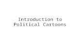 Introduction to Political Cartoons. What Are Political Cartoons Vivid primary sources that offer insight into the public mood and attitudes toward a key.