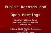 Public Records and Open Meetings Heather Willis Neal Indiana Public Access Counselor Indiana Civil Rights Commission CLE February 22, 2008.