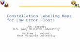 Constellation Labeling Maps for Low Error Floors Don Torrieri U.S. Army Research Laboratory Matthew C. Valenti West Virginia University.