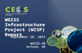 WGISS Infrastructure Project (WISP) Report Committee on Earth Observation Satellites September 28, 2015 WGISS-40 Oxford, UK.
