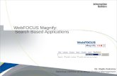 WebFOCUS Magnify: Search Based Applications Dr. Rado Kotorov Technical Director of Strategic Product Management.