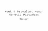 Week 4 Prevalent Human Genetic Disorders Biology.
