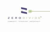 1. 2 The ZeroDivide The Digital Divide is the latest in a set of interrelated social, economic, political and cultural divides that separate the haves.