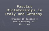 Fascist Dictatorships in Italy and Germany Chapter 28 Section 4 World History III Mr. Love.