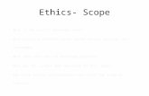 Ethics- Scope What is the area of knowledge about? What practical problems can be solved through applying this knowledge? What makes this area of knowledge.