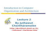 Introduction to Computer Organization and Architecture Lecture 2 By Juthawut Chantharamalee jutha wut_cha/home.htm.