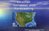 Weather Variables and Forecasting Modified from National Weather Service .