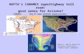 NAFTA’s CANAMEX superhighway toll road: good sense for Arizona? CANAMEX (left):One of many planned supercorridor toll roads. NASCO’s (North American Corridor.
