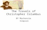 The Travels of Christopher Columbus BY Mackenzie Simpson.