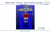 Engineering Division 1 M321/M331 Mirror Switchyard Design Review Tom Miller 11-29-2006.