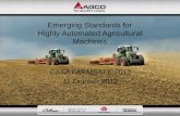 © 2012 AGCO Corporation All rights reserved. Emerging Standards for Highly Automated Agricultural Machines CASA FARMSAFE!2012 11 October 2012.
