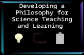 Developing a Philosophy for Science Teaching and Learning + -