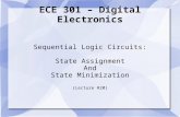 ECE 301 – Digital Electronics Sequential Logic Circuits: State Assignment And State Minimization (Lecture #20)