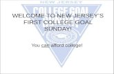 WELCOME TO NEW JERSEY’S FIRST COLLEGE GOAL SUNDAY! You can afford college!
