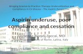 Bringing Science to Practice: Therapy Underutilization and Compliance in CV disease - The Aspirin Perspective Aspirin underuse, poor compliance and cessation.