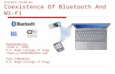 BLUETOOTH TECHNOLOGY Coexistence Of Bluetooth And Wi-Fi Presented by: JIGAR A. SHAH K.K. Wagh College of Engg. Jigar_a_shah83@yahoo.com YUGA SOMVANSHI.