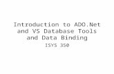 Introduction to ADO.Net and VS Database Tools and Data Binding ISYS 350.