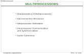 1 Multiprocessors Computer Organization Prof. H. Yoon MULTIPROCESSORS Characteristics of Multiprocessors Interconnection Structures Interprocessor Arbitration.