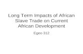 Long Term Impacts of African Slave Trade on Current African Development Egeo 312.