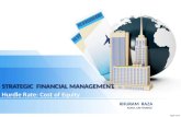 STRATEGIC FINANCIAL MANAGEMENT Hurdle Rate: Cost of Equity KHURAM RAZA ACMA, MS FINANCE.