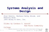 PowerPoint Presentation for Dennis, Wixom, & Roth Systems Analysis and Design, 3rd Edition Copyright 2006 © John Wiley & Sons, Inc. All rights reserved..