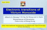 Electronic transitions of Yttrium Monoxide Allan S.-C. Cheung, Y. W. Ng, Na Wang and A. Clark Department of Chemistry University of Hong Kong OSU International.