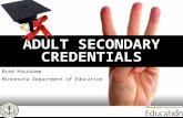 ADULT SECONDARY CREDENTIALS Brad Hasskamp Minnesota Department of Education.