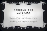 MARKING FOR LITERACY Supporting your students and making marking meaningful.