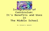 Integration of Curriculum: It’s Benefits and Uses In The Middle School Dr. Richard A. NeSmith.