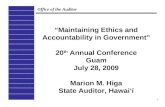 Office of the Auditor 1 “Maintaining Ethics and Accountability in Government” 20 th Annual Conference Guam July 28, 2009 Marion M. Higa State Auditor,