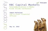 Robert McFarlane EVP & Chief Financial Officer May 14, 2010 RBC Capital Markets Telecommunications & Media Fixed Income Conference.